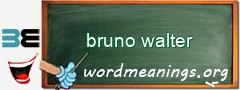 WordMeaning blackboard for bruno walter